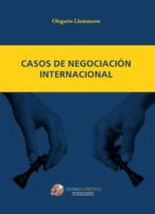 casos de negociación internacional-olegario llamazares garcia-lomas-9788494477812 casos de negociación internacional-olegario llamazares garcia-lomas-9788494477812