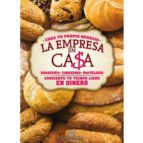 la empresa en casa: panaderia, conservas, pasteleria-9788495818812 la empresa en casa: panaderia, conservas, pasteleria-9788495818812