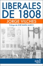 liberales de 1808 (ebook)-jorge vilches-9788496729612 liberales de 1808 (ebook)-jorge vilches-9788496729612