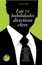 las 12 habilidades directivas clave (6ª ed.)-antonio valls-9788498750812 las 12 habilidades directivas clave (6ª ed.)-antonio valls-9788498750812