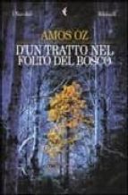 d un tratto nel folto del bosco-amos oz-9788807016912 d un tratto nel folto del bosco-amos oz-9788807016912
