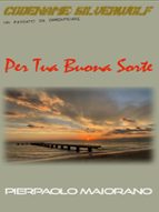 per tua buona sorte (ebook)-9788868555412 per tua buona sorte (ebook)-9788868555412