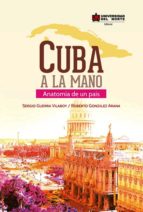 cuba a la mano (ebook)-roberto gonzález-sergio guerra villaboy-9789587415612 cuba a la mano (ebook)-roberto gonzález-sergio guerra villaboy-9789587415612