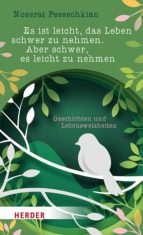 es ist leicht, das leben schwer zu nehmen. aber schwer, es leicht zu nehmen (ebook)-nossrat peseschkian-9783451813122 es ist leicht, das leben schwer zu nehmen. aber schwer, es leicht zu nehmen (ebook)-nossrat peseschkian-9783451813122