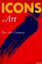 Icons of art: the 20th century Libros descargables de Amazon para kindle