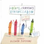 el dia que los crayones renunciaron-oliver jeffers-9786071618122 el dia que los crayones renunciaron-oliver jeffers-9786071618122