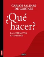 ¿qué hacer? (ebook)-carlos salinas de gortari-9786073108522 ¿qué hacer? (ebook)-carlos salinas de gortari-9786073108522