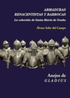 armaduras renacentistas y barrocas. la colección de santa maría de ocaña (ebook)-álvaro soler del campo-9788400102722 armaduras renacentistas y barrocas. la colección de santa maría de ocaña (ebook)-álvaro soler del campo-9788400102722