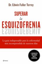 superar la esquizofrenia-e. fuller torrey-9788408068822 superar la esquizofrenia-e. fuller torrey-9788408068822