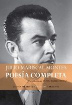 POESIA COMPLETA DE JULIO MARISCAL MONTES