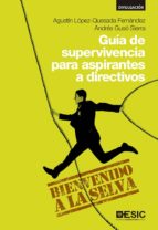 guía de supervivencia para aspirantes a directivos (ebook)-agustín lópez-quesada fernández-andrés gusó sierra-9788416701322 guía de supervivencia para aspirantes a directivos (ebook)-agustín lópez-quesada fernández-andrés gusó sierra-9788416701322