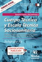 cuerpo tecnico y escala tecnica sociosanitaria. subgrupo a2. temrio comun y test. volumen 2.-9788416745722 cuerpo tecnico y escala tecnica sociosanitaria. subgrupo a2. temrio comun y test. volumen 2.-9788416745722