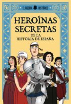 heroinas secretas: de la historia de españa-9788417001322 heroinas secretas: de la historia de españa-9788417001322
