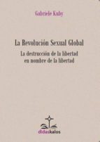 la revolucion sexual global-gabriele kuby-9788417185022