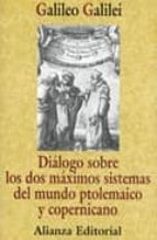 dialogo sobre los dos maximos sistemas del mundo ptolemaico y cop ernicano-galileo galilei-9788420694122 dialogo sobre los dos maximos sistemas del mundo ptolemaico y cop ernicano-galileo galilei-9788420694122