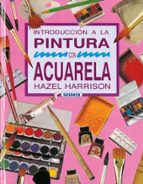 introduccion a la pintura con acuarela-hazel harrison-9788430574322 introduccion a la pintura con acuarela-hazel harrison-9788430574322