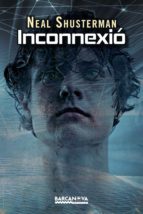 inconnexió-neal shusterman-9788448938222 inconnexió-neal shusterman-9788448938222