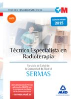 tecnico especialista en radioterapia del servicio de salud de la comunidad de madrid: test del temario especifico-9788467674422 tecnico especialista en radioterapia del servicio de salud de la comunidad de madrid: test del temario especifico-9788467674422