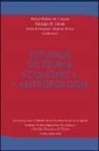 estudios de teoria economica y antropologia-enrique m. ureña-9788472094222 estudios de teoria economica y antropologia-enrique m. ureña-9788472094222
