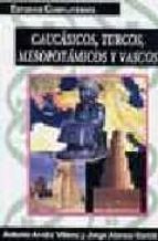 caucasicos, turcos, mesopotamicos y vascos-jorge alonso garcia-antonio arnaiz villena-9788474916522 caucasicos, turcos, mesopotamicos y vascos-jorge alonso garcia-antonio arnaiz villena-9788474916522