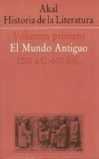 akal historia de la literatura (vol. i): el mundo antiguo (1200 a .c.-600)-9788476003022 akal historia de la literatura (vol. i): el mundo antiguo (1200 a .c.-600)-9788476003022
