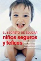 el secreto de educar niños seguros y felices-tracy hogg-melinda blau-9788478710522 el secreto de educar niños seguros y felices-tracy hogg-melinda blau-9788478710522