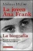 la joven ana frank, la biografia-melissa müller-9788481093322 la joven ana frank, la biografia-melissa müller-9788481093322