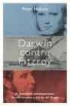darwin contra fitzroy: el dramatico enfrentamiento de dos mundos a bordo del beagle-peter nichols-9788484603122 darwin contra fitzroy: el dramatico enfrentamiento de dos mundos a bordo del beagle-peter nichols-9788484603122