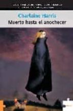 muerto hasta el anochecer-charlaine harris-9788489746022 muerto hasta el anochecer-charlaine harris-9788489746022