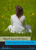 cómo dejar de estar quemado (ebook)-miguel angel gil gomez-9788490712122 cómo dejar de estar quemado (ebook)-miguel angel gil gomez-9788490712122