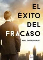 el éxito del fracaso (ebook)-miguel ángel pedrosa ruiz-9788490762622 el éxito del fracaso (ebook)-miguel ángel pedrosa ruiz-9788490762622