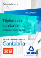 DIPLOMADOS SANITARIOS (GRUPO A, SUBGRUPO A2) DE LAS INSTITUCIONES SANITARIAS DE CANTABRIA. TEMARIO GENERAL VOLUMEN 1