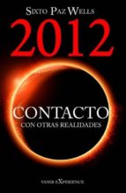 2012 contacto con otras realidades-sixto paz wells-9788493817022 2012 contacto con otras realidades-sixto paz wells-9788493817022