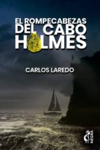 el rompecabezas del cabo holmes (ebook)-carlos laredo-9788494782022 el rompecabezas del cabo holmes (ebook)-carlos laredo-9788494782022