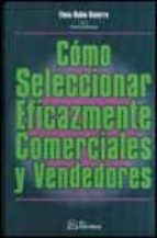 COMO SELECCIONAR EFICAZMENTE COMERCIALES Y VENDEDORES