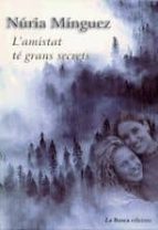 l amistat te grans secrets-nuria minguez-9788496125322 l amistat te grans secrets-nuria minguez-9788496125322