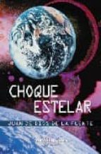 choque estelar-juan de dios de la fuente-9788496417922 choque estelar-juan de dios de la fuente-9788496417922