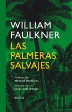 las palmeras salvajes-william faulkner-9788498414622 las palmeras salvajes-william faulkner-9788498414622
