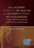 de la accesión codificada del siglo xix, a la accesión invertida del nuevo milenio y su relación con el principio de buena fe en la edificación (ebook)-rosa peñasco velasco-9788499487922 de la accesión codificada del siglo xix, a la accesión invertida del nuevo milenio y su relación con el principio de buena fe en la edificación (ebook)-rosa peñasco velasco-9788499487922