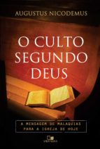 o culto segundo deus (ebook)-augustus nicodemus-9788527505222 o culto segundo deus (ebook)-augustus nicodemus-9788527505222