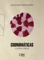 cronomáticas e outros contos (ebook)-josé alfredo santos abrão-9788578584122 cronomáticas e outros contos (ebook)-josé alfredo santos abrão-9788578584122