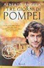 I TRE GIORNI DI POMPEI: 23-25 OTTOBRE 79 D. C. ORA PER ORA, LA PIU GRANDE TRAGEDIA DELL ANTICHITA