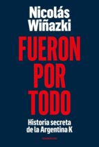 fueron por todo (ebook)-nicolas wiñazki-9789500758222 fueron por todo (ebook)-nicolas wiñazki-9789500758222
