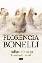 indias blancas 2. la vuelta del ranquel (ebook)-florencia bonelli-9789870418122 indias blancas 2. la vuelta del ranquel (ebook)-florencia bonelli-9789870418122