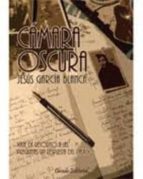 camara oscura: viaje de retorno a las preguntas sin respuesta del pasado-jesus garcia blanca-9789896971922 camara oscura: viaje de retorno a las preguntas sin respuesta del pasado-jesus garcia blanca-9789896971922