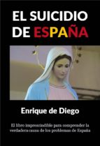 el suicidio de españa (ebook)-enrique de diego-cdlap00005222 el suicidio de españa (ebook)-enrique de diego-cdlap00005222