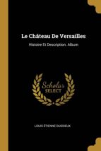 LE CHÂTEAU DE VERSAILLES