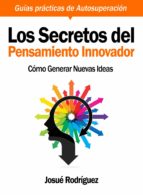 los secretos del pensamiento innovador (ebook)-josue rodriguez-9781466093232 los secretos del pensamiento innovador (ebook)-josue rodriguez-9781466093232