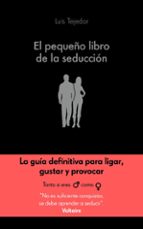 el pequeño libro de la seduccion-luis tejedor garcia-9788416928132 el pequeño libro de la seduccion-luis tejedor garcia-9788416928132