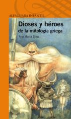dioses y heroes de la mitologia griega-ana maria shua-9788420411132 dioses y heroes de la mitologia griega-ana maria shua-9788420411132